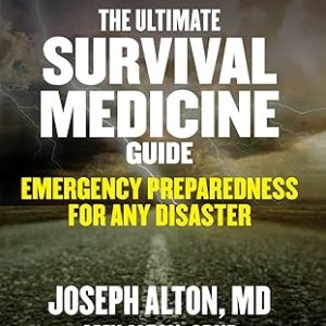 The Ultimate Survival Medicine Guide: Emergency Preparedness for ANY Disaster Paperback – Abridged, August 4, 2015